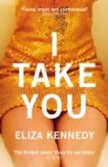 I TAKE YOU | 9780099593669 | ELIZA KENNEDY