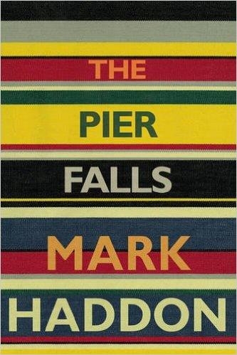 THE PIER FALLS | 9781910702185 | MARK HADDON