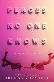PLACES NO ONE KNOWS | 9781524700348 | BRENNA YOVANOFF