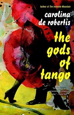 GODS OF TANGO, THE | 9781101872857 | CAROLINA DE ROBERTIS