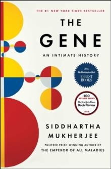 THE GENE: AN INTIMATE HISTORY | 9781476733500 | SIDDHARTHA MUKHERJEE