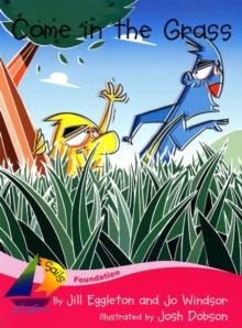 COME IN THE GRASS | 9780435111274 | JILL EGGLETON AND JO WINDSON