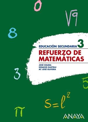 REFUERZO DE MATEMATICAS 3. | 9788466773997 | COLERA JIMÉNEZ, JOSÉ/GAZTELU ALBERO, IGNACIO/OLIVEIRA GONZÁLEZ, MARÍA JOSÉ