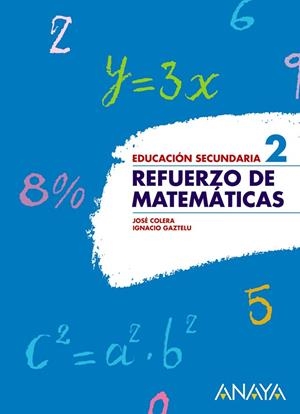 REFUERZO DE MATEMATICAS 2. | 9788466751513 | COLERA JIMÉNEZ, JOSÉ/GAZTELU ALBERO, IGNACIO