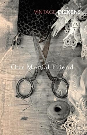 OUR MUTUAL FRIEND | 9780099540694 | CHARLES DICKENS