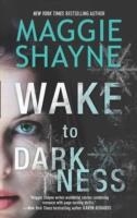 WAKE TO DARKNESS (BROWN AND DELUCA 2) | 9781848454828 | MAGGIE SHAYNE
