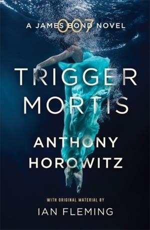 TRIGGER MORTIS | 9781409159148 | ANTHONY HOROWITZ