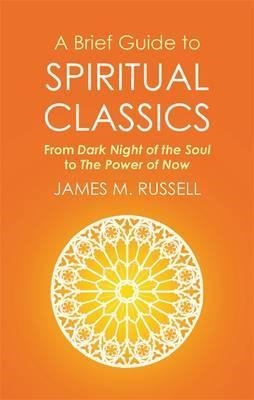 A BRIEF GUIDE TO SPIRITUAL CLASSICS | 9781472136930 | JAMES M RUSSELL