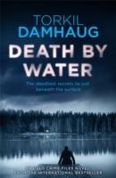 DEATH BY WATER | 9781472206879 | TORKIL DAMHAUG