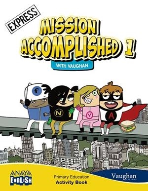 MISSION ACCOMPLISHED 1 EXPRESS ACTIVITY BOOK | 9788467845853 | VAUGHAN SYSTEMS