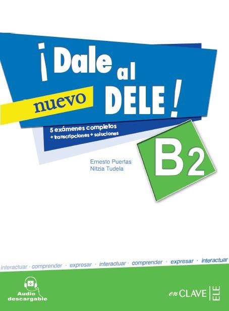 DALE AL DELE B2 ALUMNO+AUDIO DESCARGABLE | 9788415299677 | PUERTAS MOYA, ERNESTO/TUDELA CAPDEVILA, NITZIA