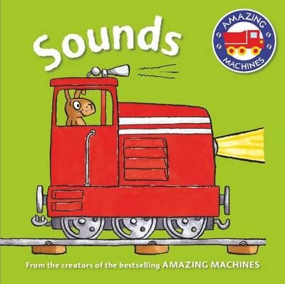 AMAZING MACHINES FIRST CONCEPTS: SOUNDS | 9780753439920 | TONY MITTON