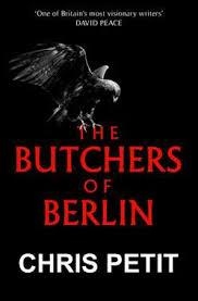 THE BUTCHERS OF BERLIN | 9781471143410 | CHRIS PETIT