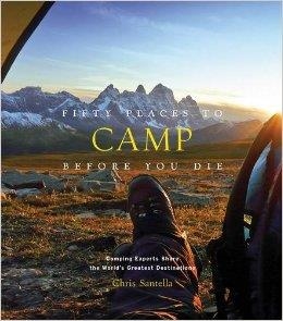 FIFTY PLACES TO CAMP BEFORE YOU DIE | 9781419718267 | CHRIS SANTELLA