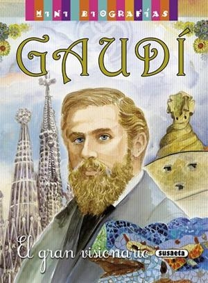 GAUDI, EL GRAN VISIONARIO | 9788467715279 | Morán, José