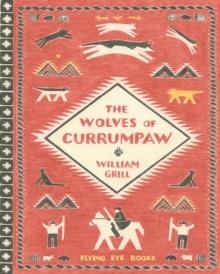 THE WOLVES OF CURRUMPAW | 9781909263833 | WILLIAM GRILL