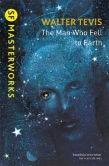 MAN WHO FELL TO EARTH, THE | 9781473213111 | WALTER TEVIS