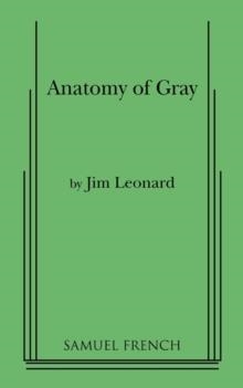 ANATOMY OF GRAY | 9780573632228 | JIM LEONARD