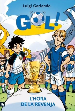 GOL 10. L'HORA DE LA REVENJA | 9788424636593 | Garlando, Luigi