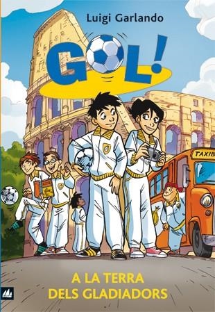 GOL 11. A LA TERRA DELS GLADIADORS | 9788424636647 | Garlando, Luigi
