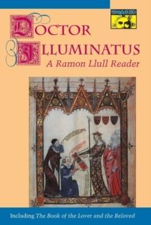 DOCTOR ILLUMINATUS : A RAMON LLULL READER | 9780691000916 | RAMON LLULL