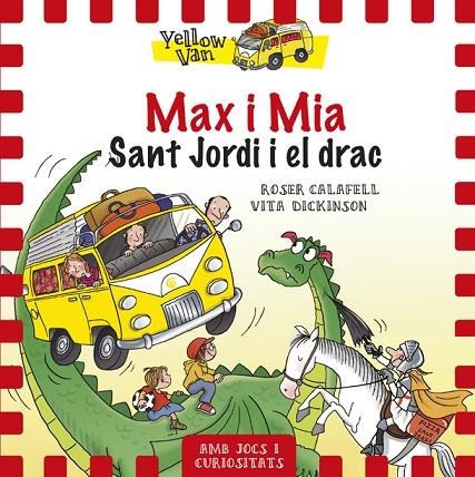 YELLOW VAN 3. MAX I MIA. SANT JORDI I EL DRAC | 9788424657673 | VITA DICKINSON / ROSER CALAFELL