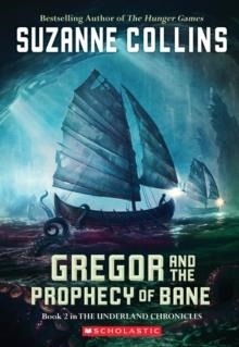 GREGOR AND THE PROPHECY OF BANE | 9780439650762 | SUZANNE COLLINS