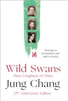 WILD SWANS: THREE DAUGHTERS OF CHINA | 9780007463404 | JUNG CHANG