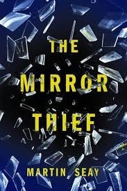 MIRROR THIEF, THE | 9781612195148 | MARTIN SEAY