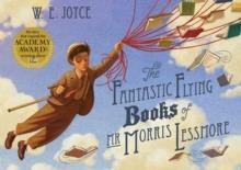 FANTASTIC FLYING BOOKS OF MR MORRIS LESS | 9780857079442 | W. E. JOYCE