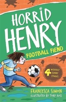 HORRID HENRY AND THE FOOTBALL FRIEND | 9781444000993 | FRANCESCA SIMON
