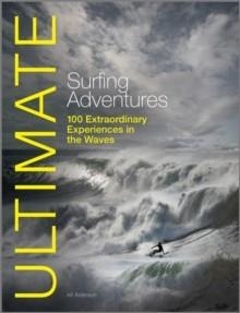 ULTIMATE SURFING ADVENTURES : 100 | 9780470710838 | ALF ALDERSON