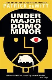 UNDERMAJORDOMO MINOR | 9781847088727 | PATRICK DEWITT