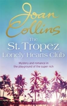 THE ST. TROPEZ LONELY HEARTS CLUB | 9781472122964 | DAME JOAN COLLINS