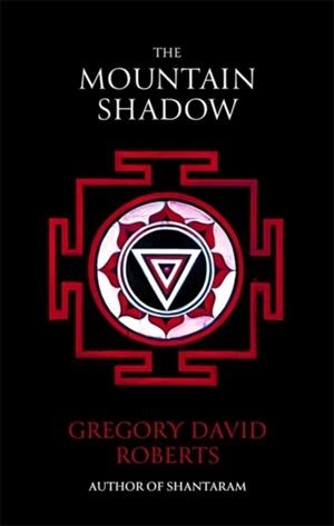 MOUNTAIN SHADOW, THE | 9780349121703 | GREGORY DAVID ROBERTS