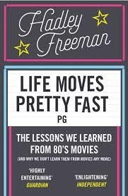 LIFE MOVES PRETTY FAST: THE LESSONS WE LEARNED FRO | 9780007585618 | HADLEY FREEMAN