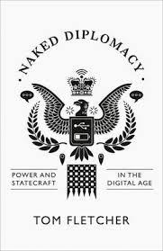 NAKED DIPLOMACY: POWER AND STATECRAFT IN THE DIGIT | 9780008127565 | TOM FLETCHER