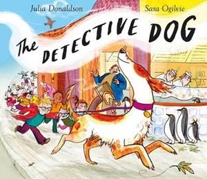 THE DETECTIVE DOG HB | 9781509801596 | JULIA DONALDSON