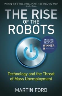 THE RISE OF THE ROBOTS | 9781780748481 | MARTIN FORD