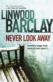 NEVER LOOK AWAY | 9780752883366 | LINWOOD BARCLAY