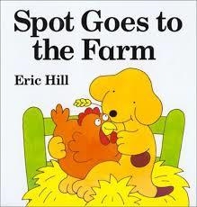 SPOT GOES TO THE FARM | 9780399236471 | ERIC HILL