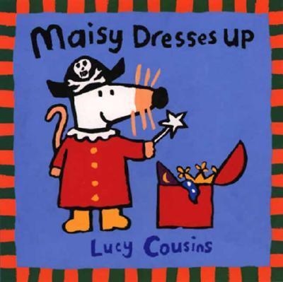 MAISY DRESSES UP | 9780763609092 | LUCY COUSINS