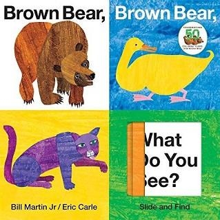 BROWN BEAR, BROWN BEAR, WHAT DO YOU SEE? SLIDE AND FIND | 9780312509262 | ERIC CARLE