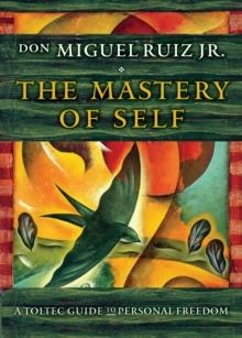 THE MASTERY OF SELF | 9781938289538 | DON MIGUEL RUIZ