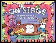 ON STAGE: THEATER GAMES AND ACTIVITIES FOR KIDS | 9781613740736 | LISA BANY-WINTERS