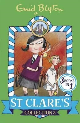 ST CLARE'S COLLECTION 3: BOOKS 7-9 | 9781444935363 | ENID BLYTON