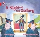 A NIGHT AT THE GALLERY -FICTION-RED - BAND 2A | 9780007412846