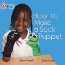 HOW TO MAKE A SOCK PUPPET -NON-FICTION-RED - BAND 2A | 9780007329199