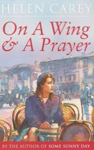 ON A WING AND A PRAYER | 9781472231505 | HELEN CAREY
