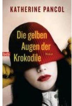 DIE GELBEN AUGEN DER KROKODILE | 9783442744985 | PANCOL KATHERIN